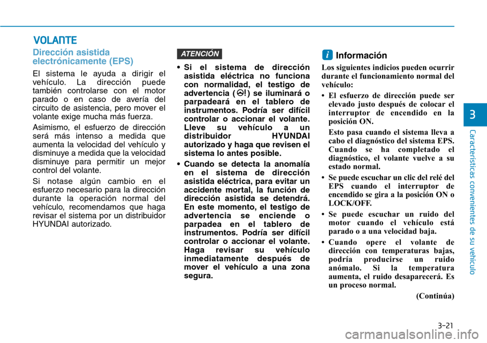Hyundai Kona 2018  Manual del propietario (in Spanish) 3-21
Características convenientes de su vehículo
Direcci