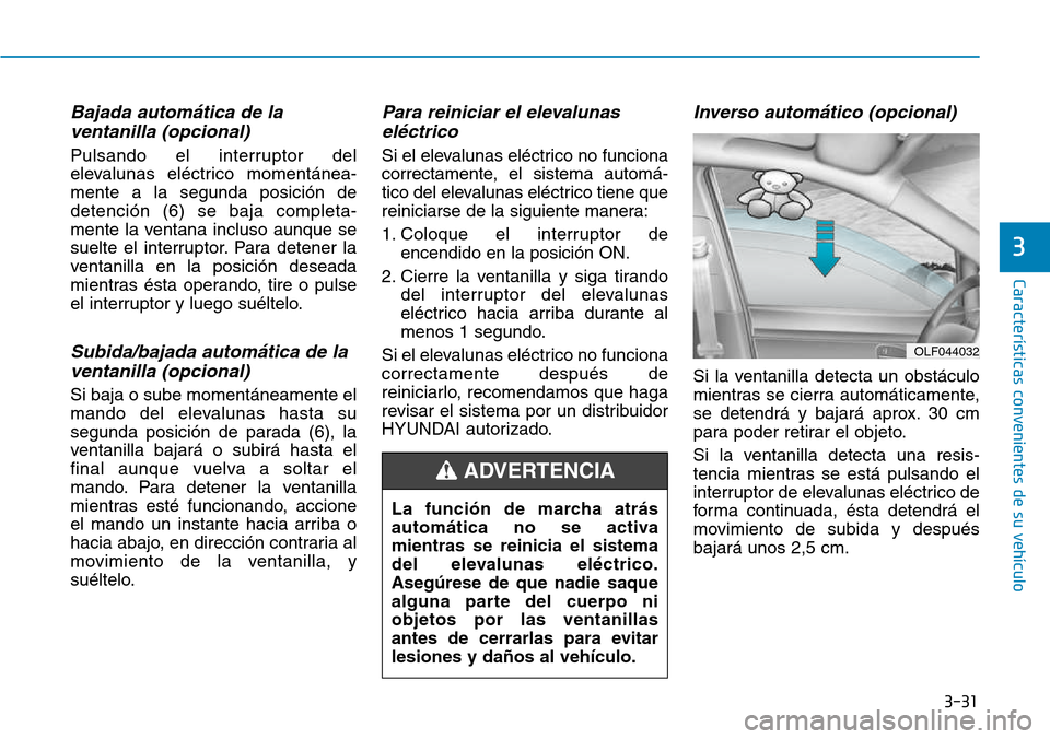 Hyundai Kona 2018  Manual del propietario (in Spanish) 3-31
Características convenientes de su vehículo
3
Bajada autom