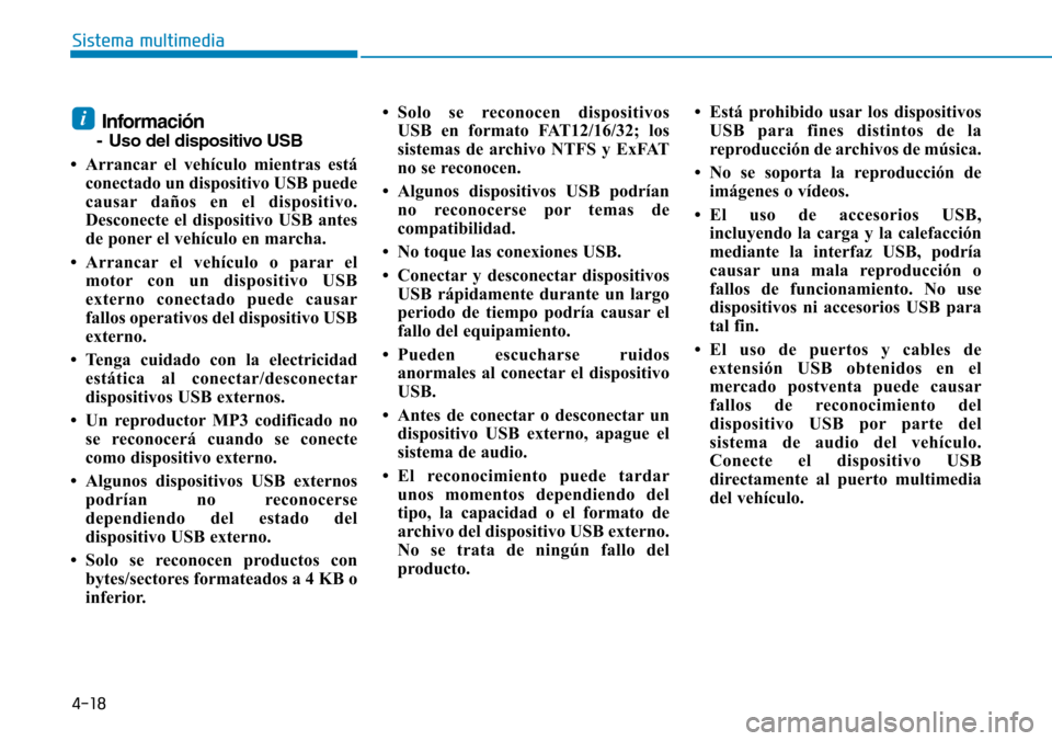 Hyundai Kona 2018  Manual del propietario (in Spanish) 4-18
Sistema multimedia
Informaci
