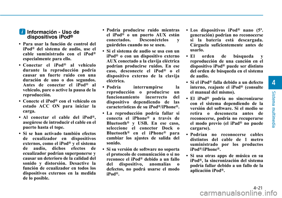 Hyundai Kona 2018  Manual del propietario (in Spanish) 4-21
Sistema multimedia
4
Informaci