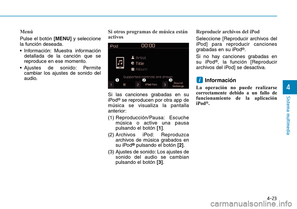 Hyundai Kona 2018  Manual del propietario (in Spanish) 4-23
Sistema multimedia
4
Men