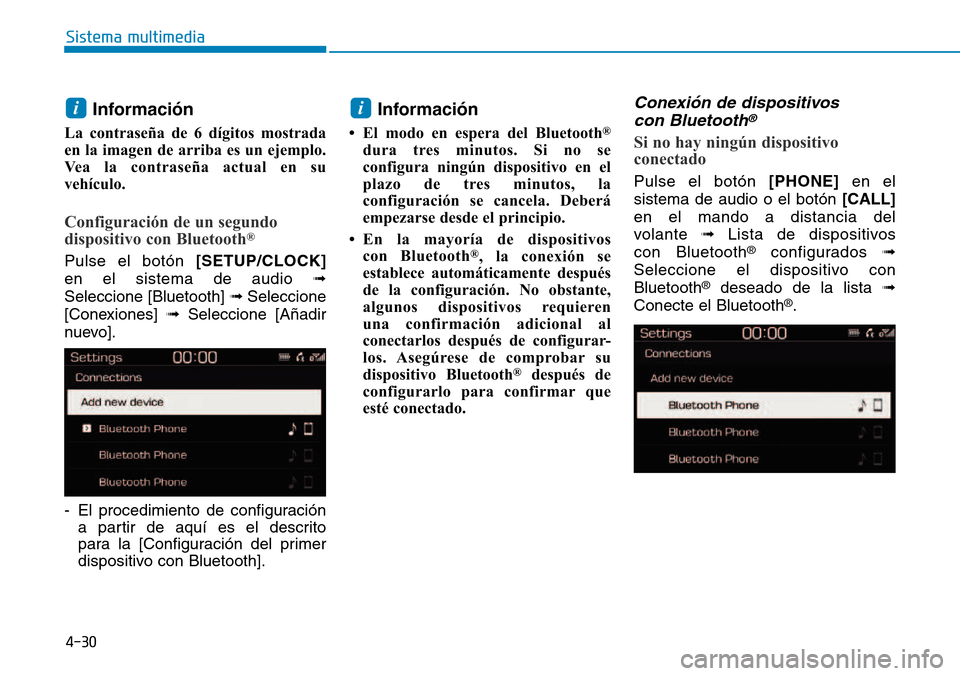 Hyundai Kona 2018  Manual del propietario (in Spanish) 4-30
Sistema multimedia
Informaci