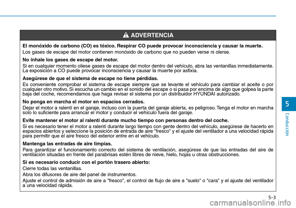 Hyundai Kona 2018  Manual del propietario (in Spanish) 5-3
Conducción
5
El mon