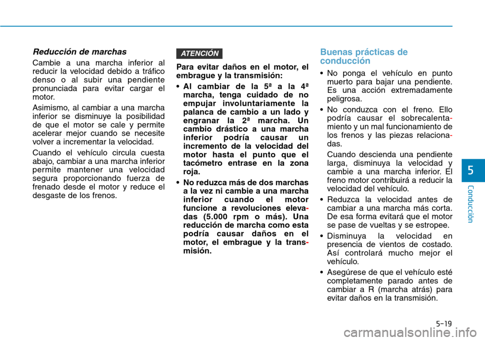 Hyundai Kona 2018  Manual del propietario (in Spanish) 5-19
Conducción
5
Reducci