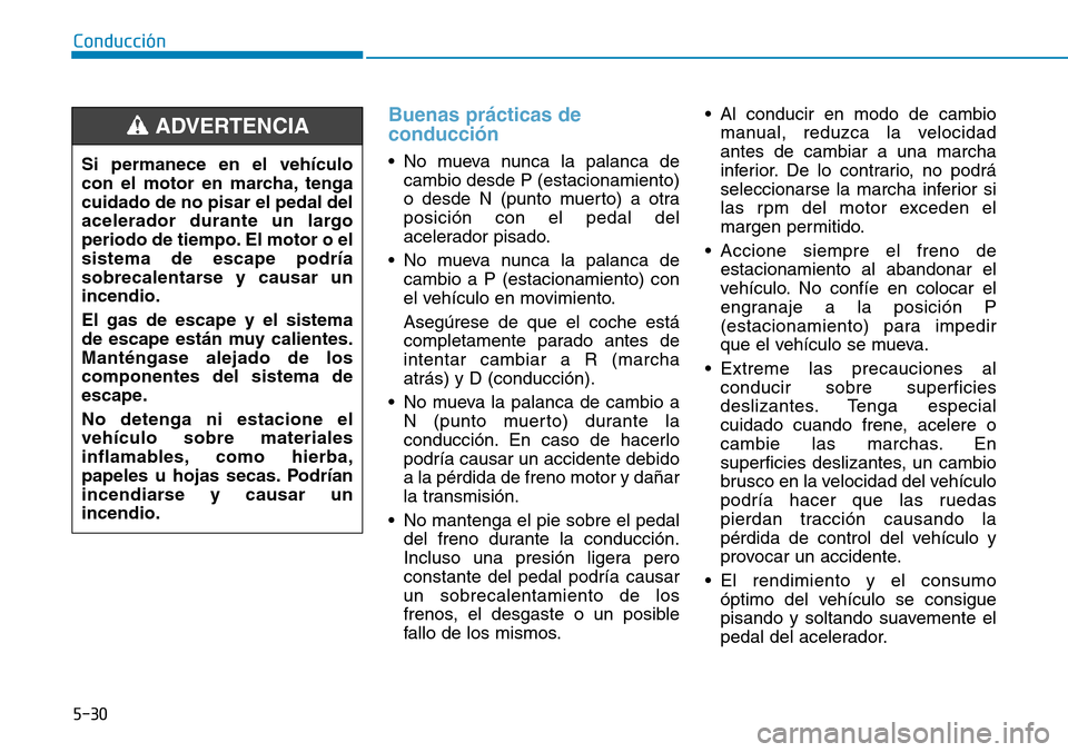 Hyundai Kona 2018  Manual del propietario (in Spanish) 5-30
Conducción
Buenas pr