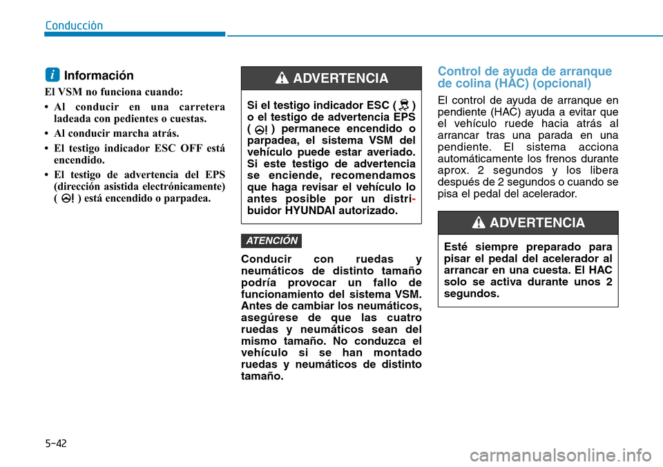 Hyundai Kona 2018  Manual del propietario (in Spanish) 5-42
Conducción
Informaci