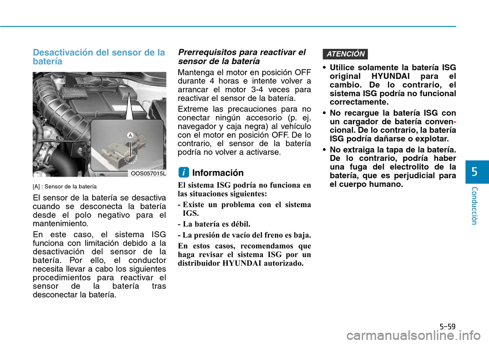 Hyundai Kona 2018  Manual del propietario (in Spanish) 5-59
Conducción
5
Desactivaci