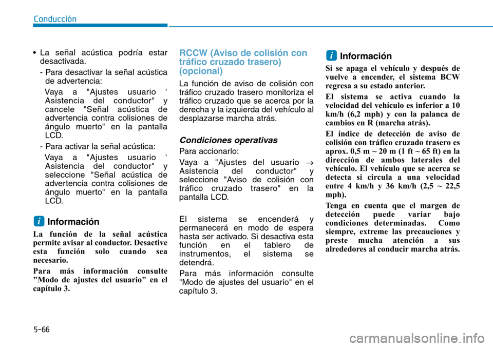 Hyundai Kona 2018  Manual del propietario (in Spanish) 5-66
Conducción
• La se