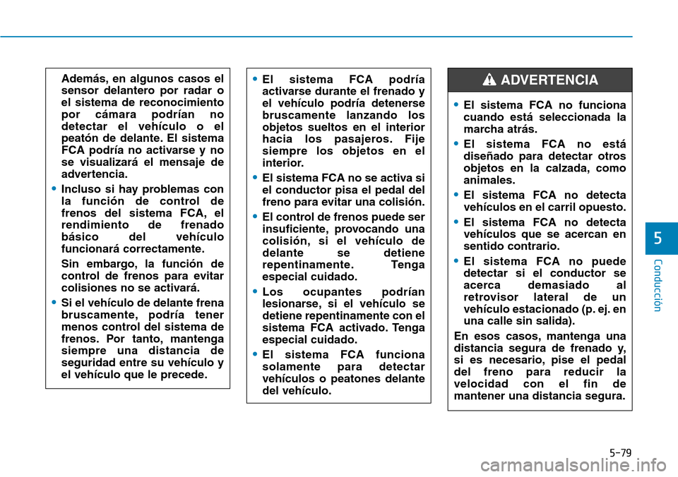 Hyundai Kona 2018  Manual del propietario (in Spanish) 5-79
Conducción
5
Adem