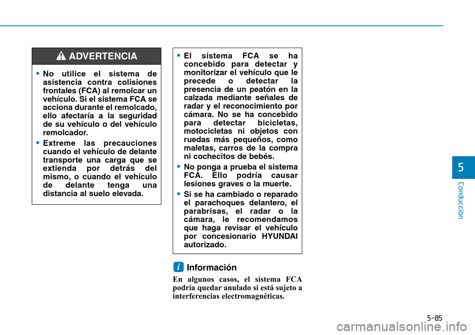 Hyundai Kona 2018  Manual del propietario (in Spanish) 5-85
Conducción
5
Informaci