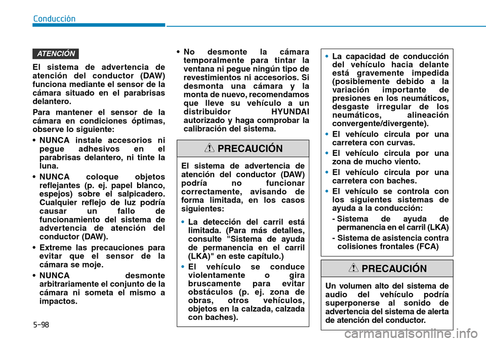 Hyundai Kona 2018  Manual del propietario (in Spanish) 5-98
Conducción
El sistema de advertencia de 
atenci