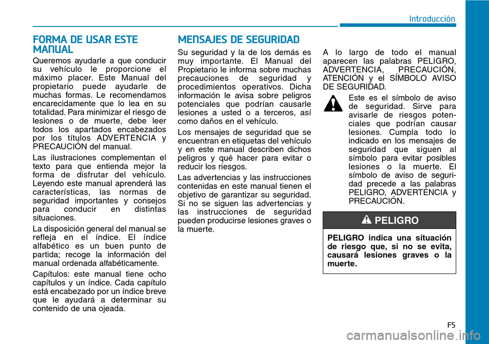 Hyundai Kona 2018 Manual del propietario (in Spanish) Queremos ayudarle a que conducir
su vehículo le proporcione el
máximo placer. Este Manual del
propietario puede ayudarle de
muchas formas. Le recomendamosencarecidamente que lo lea en su
totalidad. Hyundai Kona 2018 Manual del propietario (in Spanish) Queremos ayudarle a que conducir
su vehículo le proporcione el
máximo placer. Este Manual del
propietario puede ayudarle de
muchas formas. Le recomendamosencarecidamente que lo lea en su
totalidad.
