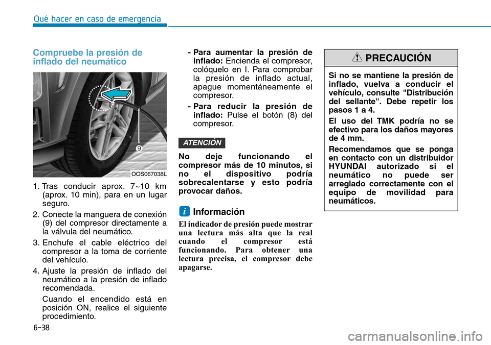 Hyundai Kona 2018  Manual del propietario (in Spanish) 6-38
Qué hacer en caso de emergencia
Compruebe la presi