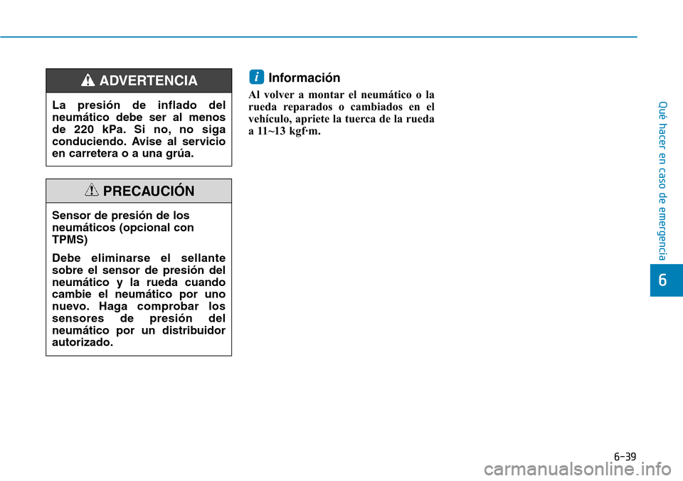 Hyundai Kona 2018  Manual del propietario (in Spanish) 6-39
Qué hacer en caso de emergencia
6
Informaci