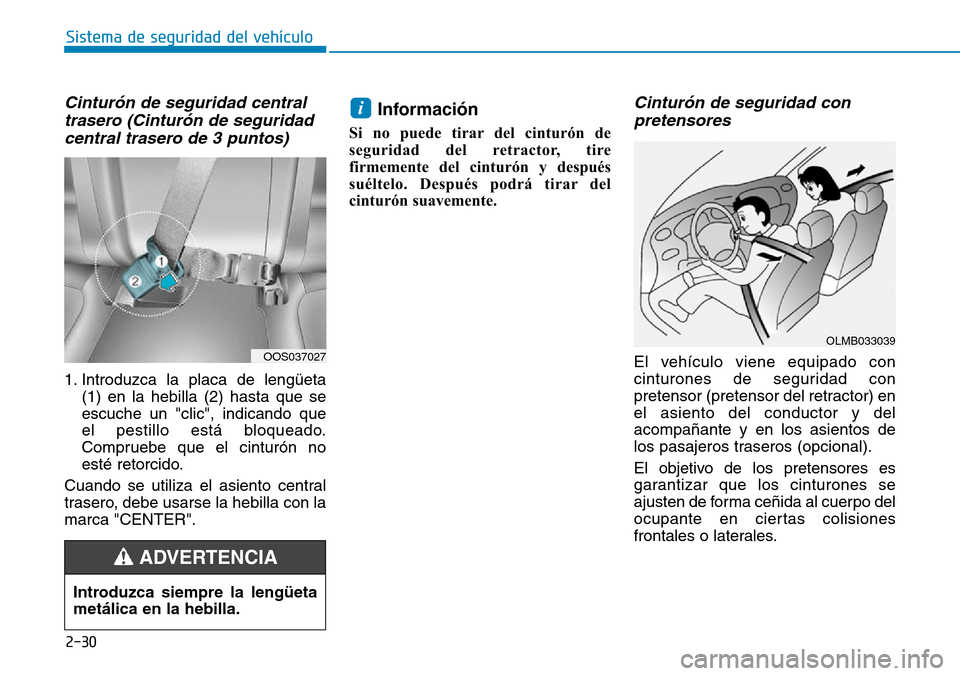 Hyundai Kona 2018  Manual del propietario (in Spanish) 2-30
Sistema de seguridad del vehículo
Cintur
