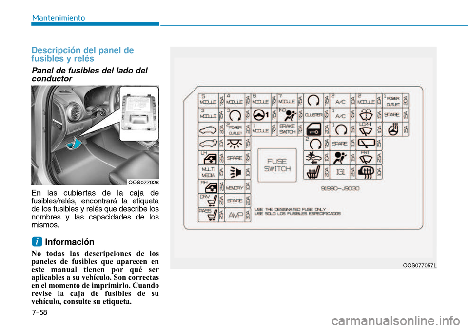 Hyundai Kona 2018  Manual del propietario (in Spanish) 7-58
Mantenimiento
Descripci