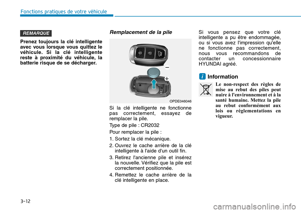Hyundai Kona 2018 Manuel du propriétaire (in French) 3-12
Fonctions pratiques de votre véhicule
Prenez toujours la cl Hyundai Kona 2018 Manuel du propriétaire (in French) 3-12
Fonctions pratiques de votre véhicule
Prenez toujours la cl