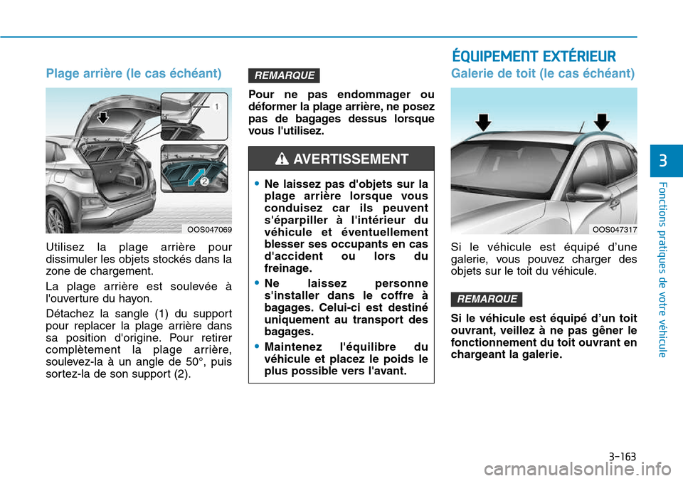 Hyundai Kona 2018  Manuel du propriétaire (in French) 3-163
Fonctions pratiques de votre véhicule
3
ÉQUIPEMENT EXTÉRIEUR
Plage arri