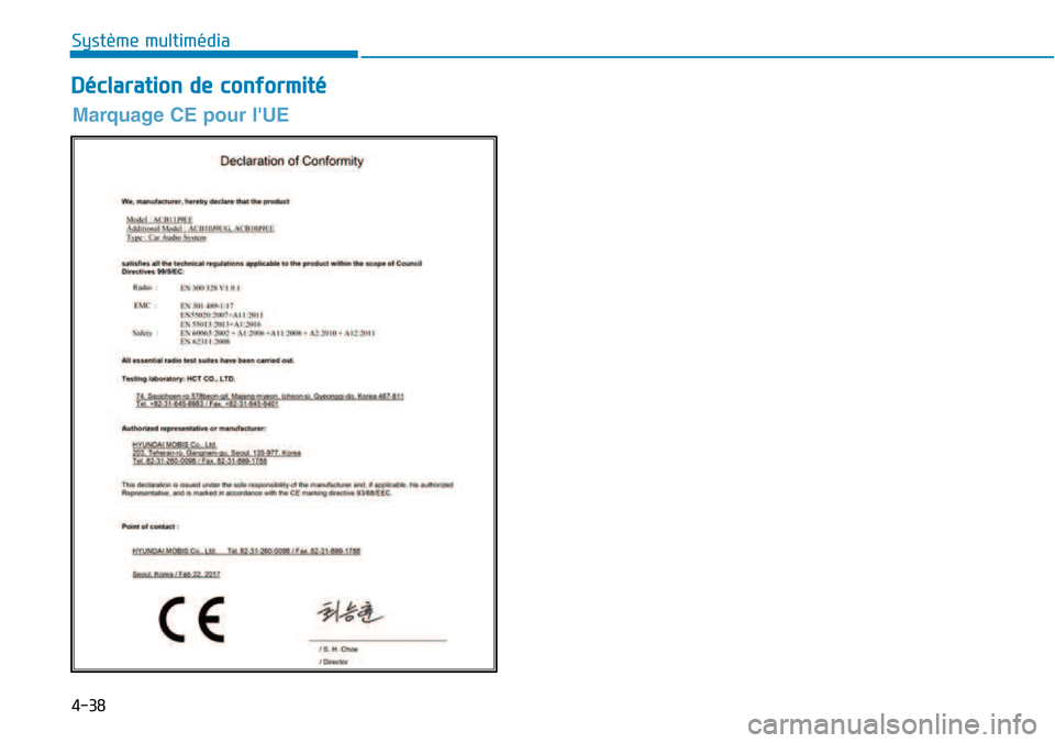 Hyundai Kona 2018  Manuel du propriétaire (in French) 4-38
Système multimédia 
Déclaration de conformité
Marquage CE pour lUE  