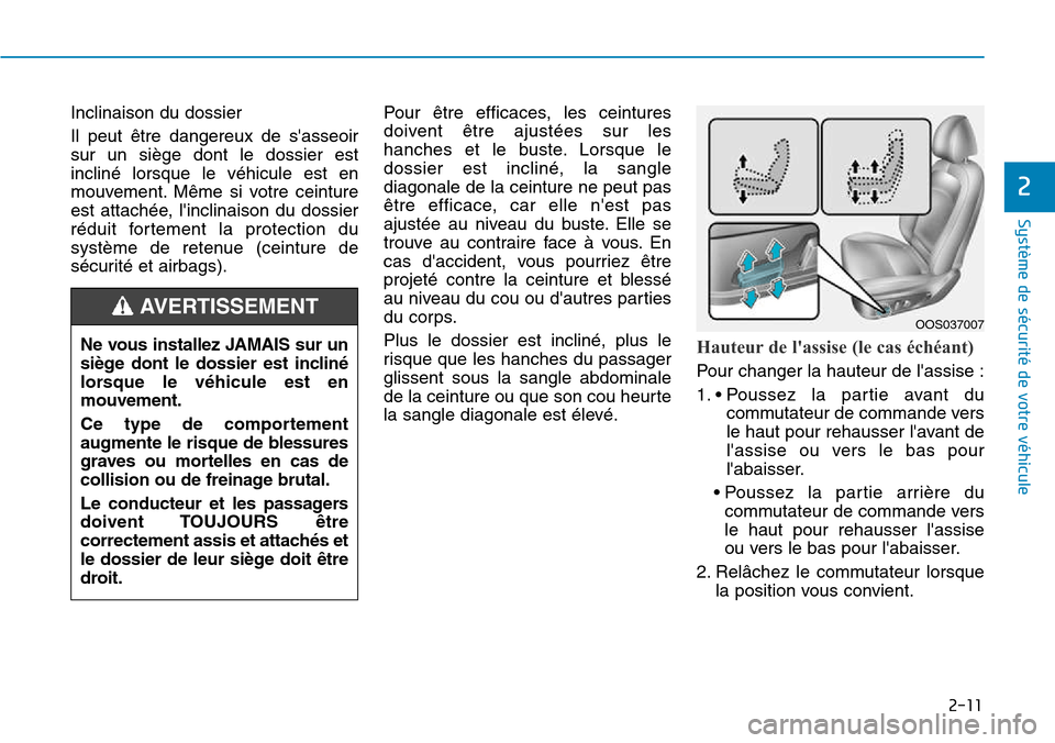 Hyundai Kona 2018 Manuel du propriétaire (in French) 2-11
Système de sécurité de votre véhicule
2
Inclinaison du dossier Il peut Hyundai Kona 2018 Manuel du propriétaire (in French) 2-11
Système de sécurité de votre véhicule
2
Inclinaison du dossier Il peut