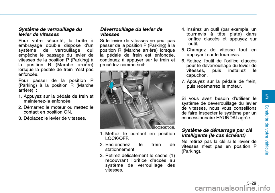 Hyundai Kona 2018  Manuel du propriétaire (in French) 5-29
Conduite de votre véhicule
5
Syst