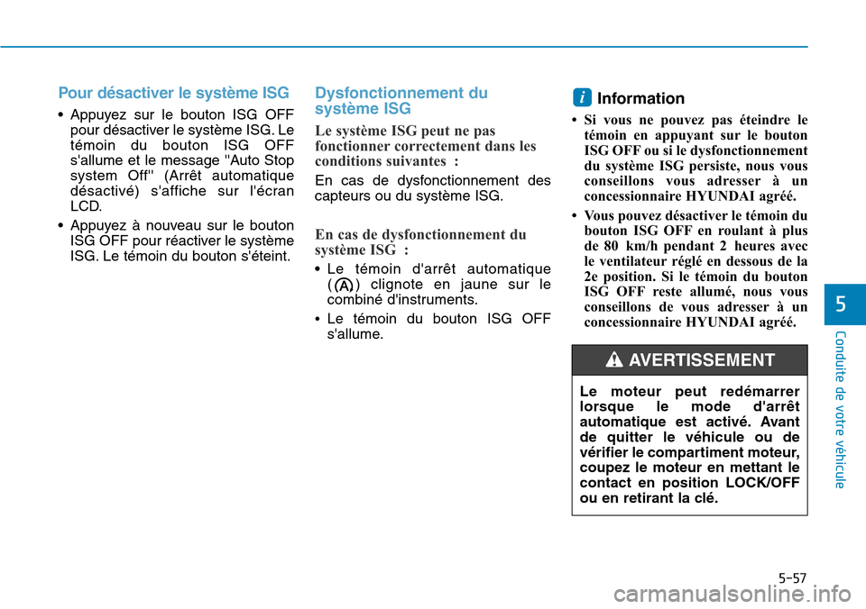 Hyundai Kona 2018  Manuel du propriétaire (in French) 5-57
Conduite de votre véhicule
5
Pour d