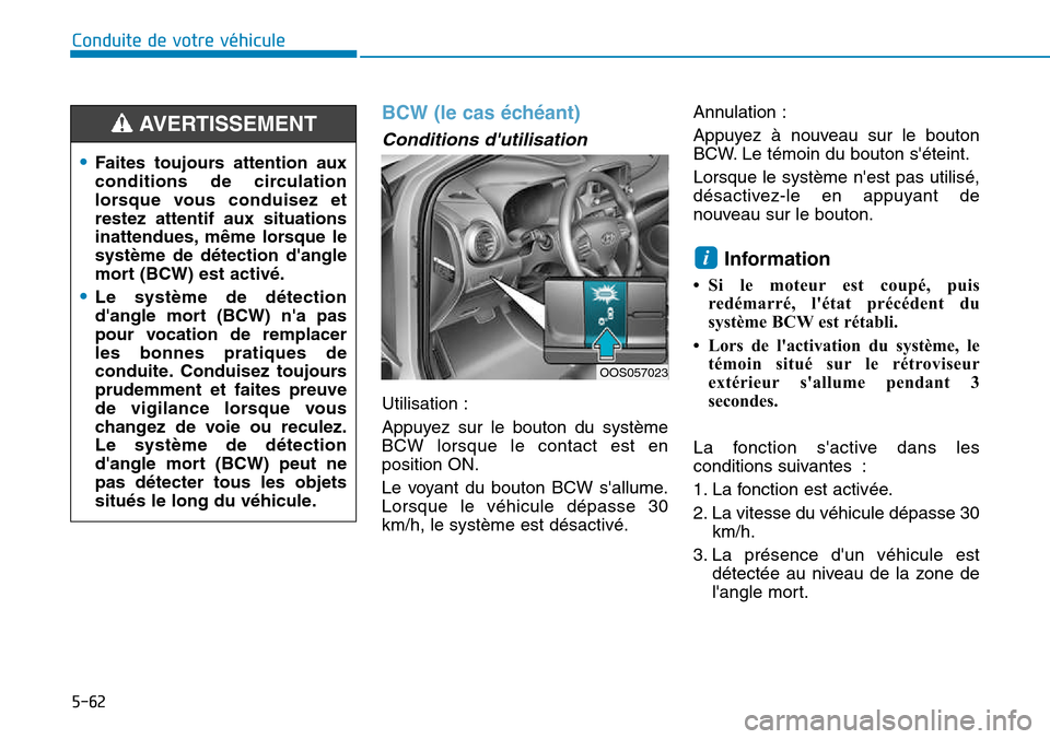 Hyundai Kona 2018  Manuel du propriétaire (in French) 5-62
Conduite de votre véhicule
BCW (le cas 