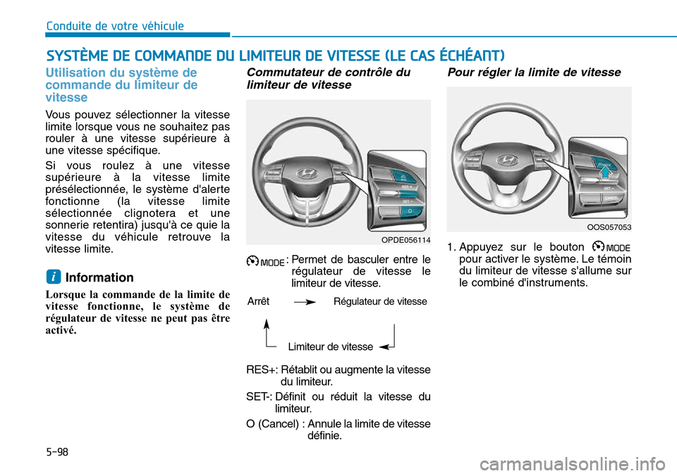 Hyundai Kona 2018 Manuel du propriétaire (in French) 5-98
Conduite de votre véhicule
Utilisation du syst Hyundai Kona 2018 Manuel du propriétaire (in French) 5-98
Conduite de votre véhicule
Utilisation du syst