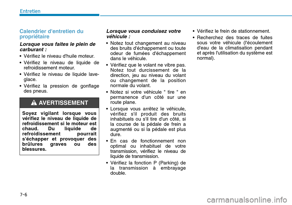 Hyundai Kona 2018 Manuel du propriétaire (in French) 7-6
Entretien
Calendrier dentretien du
propri Hyundai Kona 2018 Manuel du propriétaire (in French) 7-6
Entretien
Calendrier dentretien du
propri