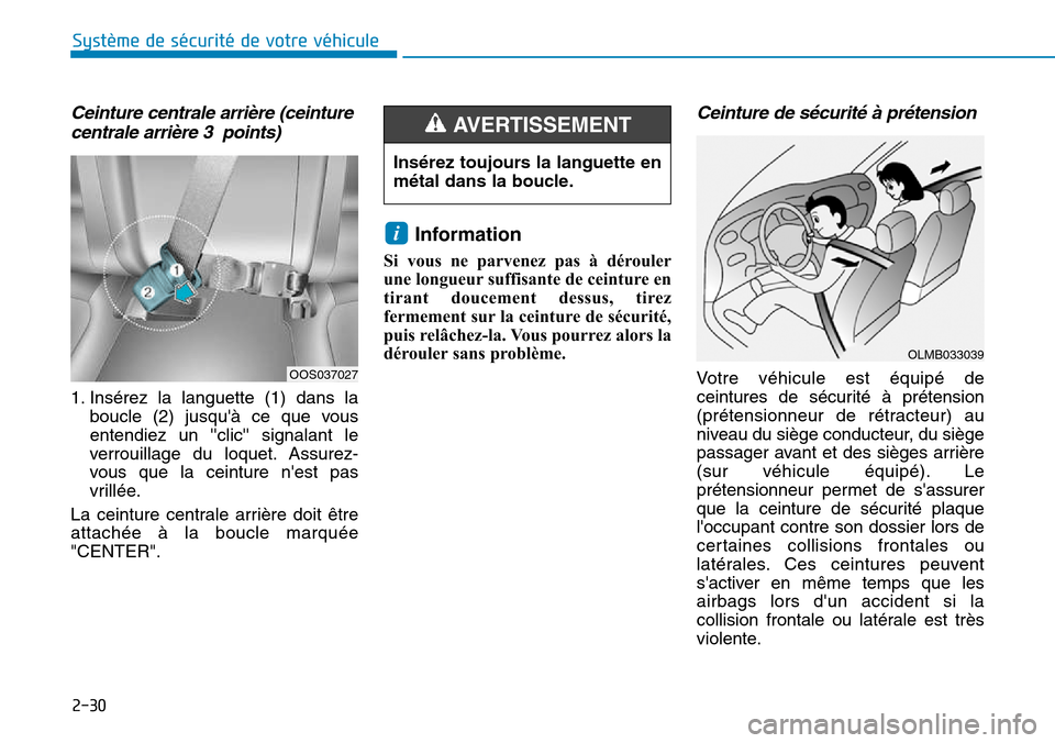 Hyundai Kona 2018  Manuel du propriétaire (in French) 2-30
Système de sécurité de votre véhicule 
Ceinture centrale arri