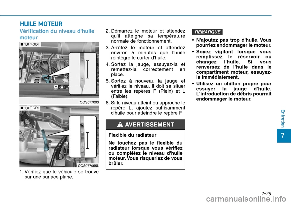 Hyundai Kona 2018 Manuel du propriétaire (in French) 7-25
7
Entretien
HUILE MOTEUR
V Hyundai Kona 2018 Manuel du propriétaire (in French) 7-25
7
Entretien
HUILE MOTEUR
V