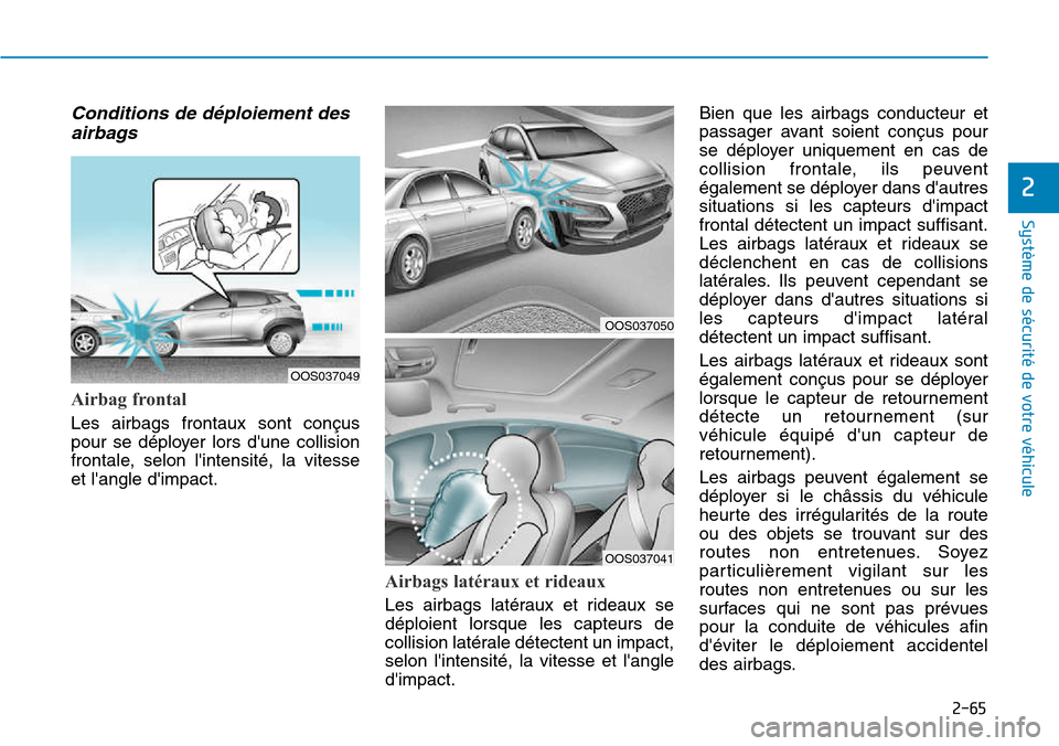 Hyundai Kona 2018  Manuel du propriétaire (in French) 2-65
Système de sécurité de votre véhicule 
2
Conditions de d