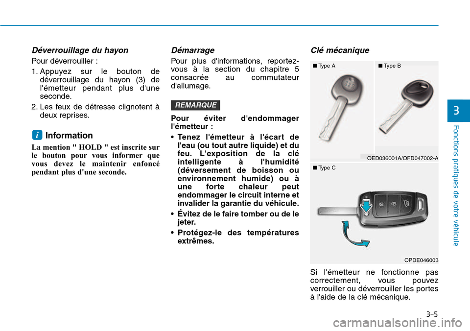 Hyundai Kona 2018 Manuel du propriétaire (in French) 3-5
Fonctions pratiques de votre véhicule
D Hyundai Kona 2018 Manuel du propriétaire (in French) 3-5
Fonctions pratiques de votre véhicule
D