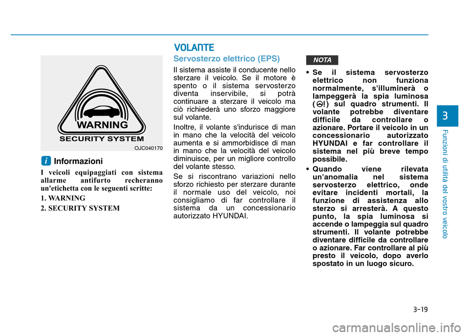Hyundai Kona 2018 Manuale del proprietario (in Italian) 3-19
Funzioni di utilit Hyundai Kona 2018 Manuale del proprietario (in Italian) 3-19
Funzioni di utilit