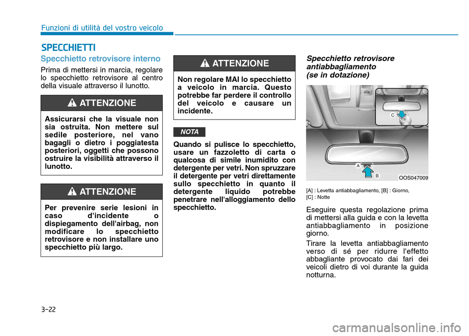 Hyundai Kona 2018 Manuale del proprietario (in Italian) 3-22
Funzioni di utilit Hyundai Kona 2018 Manuale del proprietario (in Italian) 3-22
Funzioni di utilit
