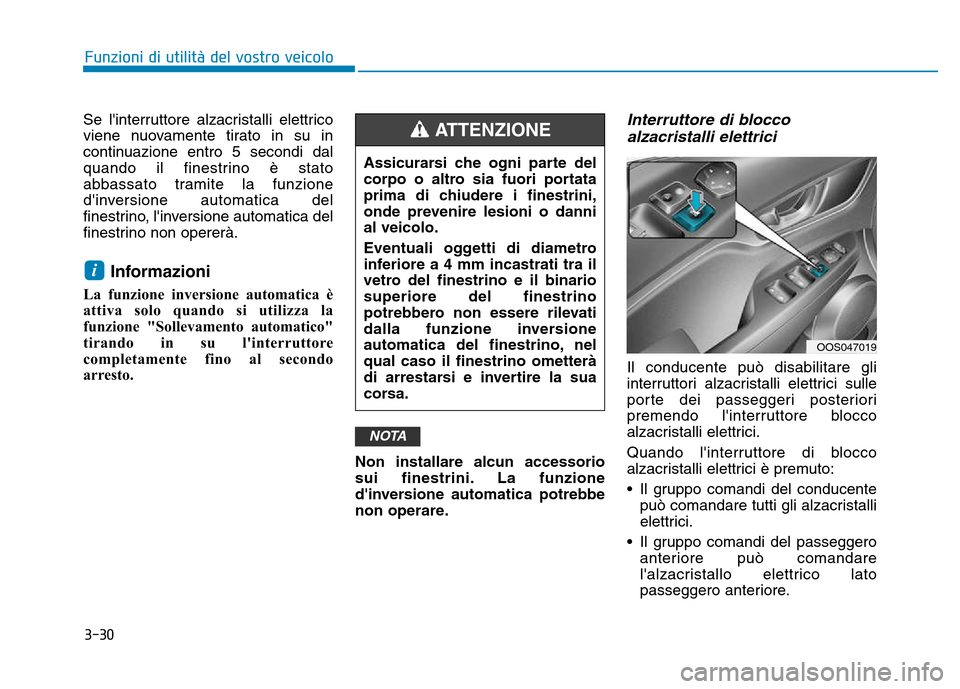 Hyundai Kona 2018  Manuale del proprietario (in Italian) 3-30
Funzioni di utilit