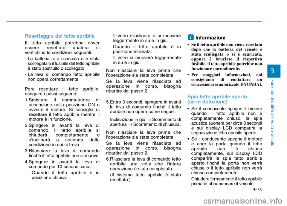 Hyundai Kona 2018  Manuale del proprietario (in Italian) 3-35
Funzioni di utilit