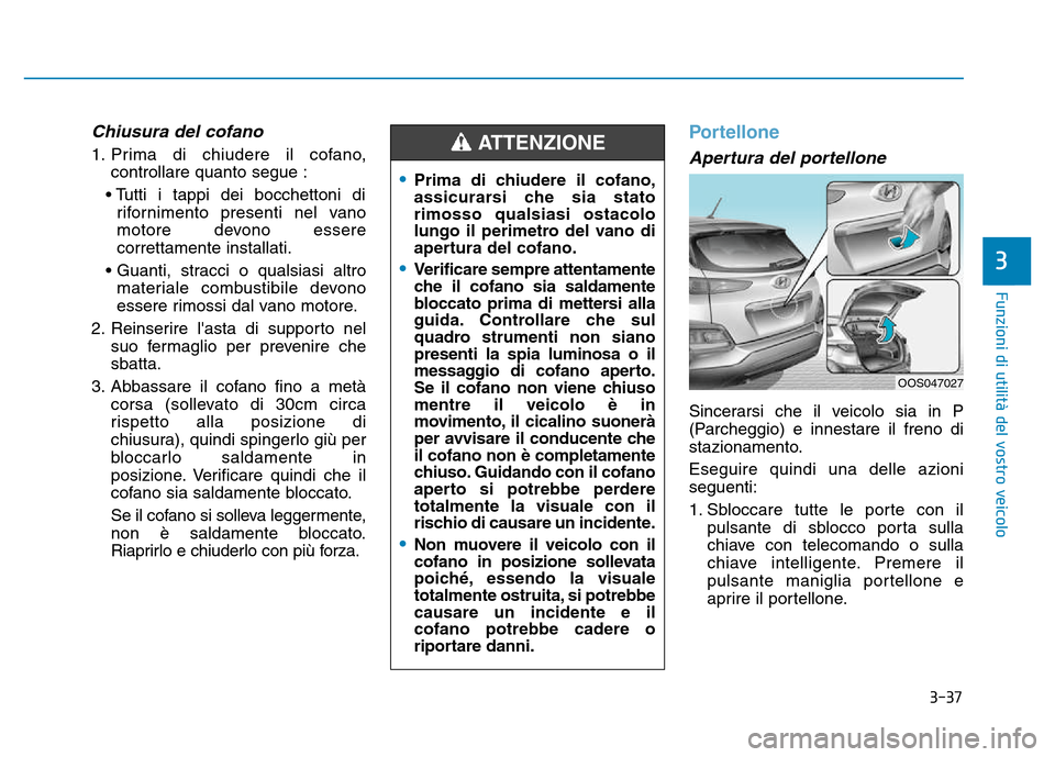 Hyundai Kona 2018  Manuale del proprietario (in Italian) 3-37
Funzioni di utilit