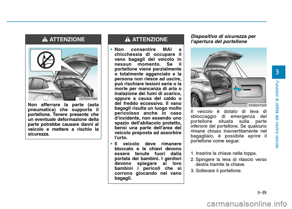 Hyundai Kona 2018  Manuale del proprietario (in Italian) 3-39
Funzioni di utilit