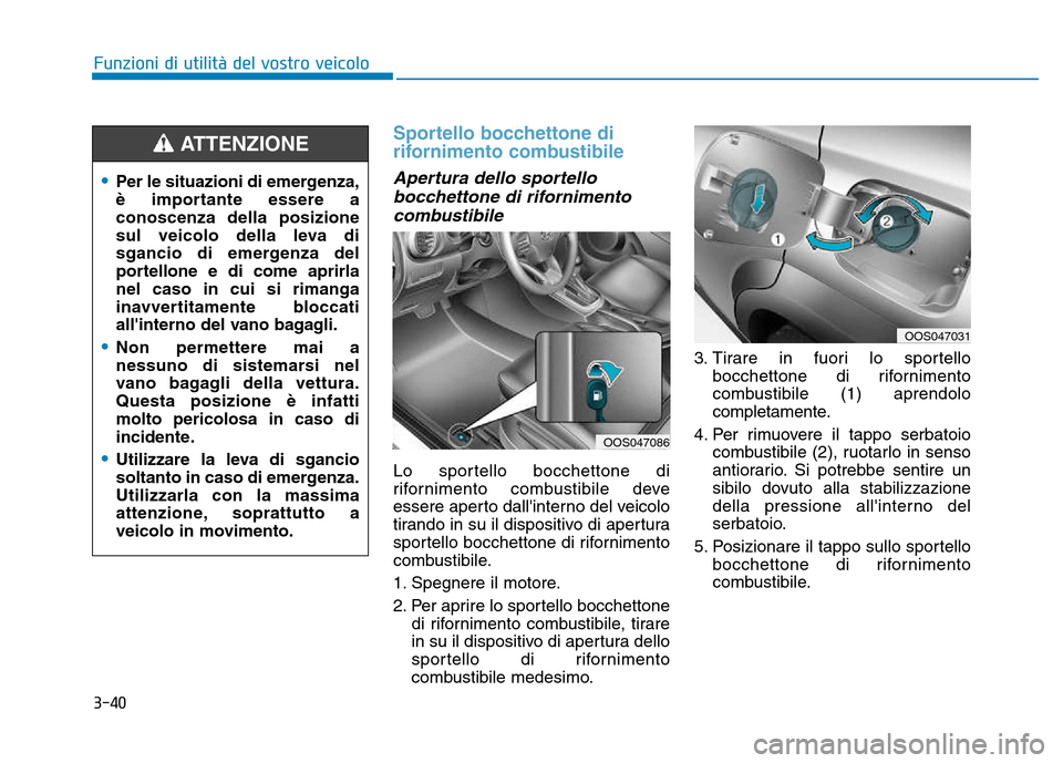 Hyundai Kona 2018  Manuale del proprietario (in Italian) 3-40
Funzioni di utilit