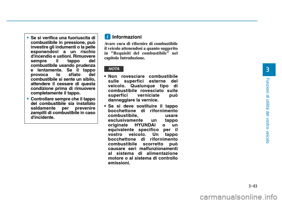 Hyundai Kona 2018  Manuale del proprietario (in Italian) 3-43
Funzioni di utilit