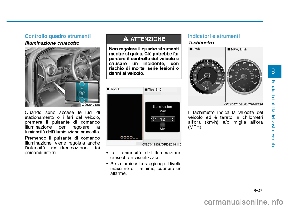 Hyundai Kona 2018  Manuale del proprietario (in Italian) 3-45
Funzioni di utilit