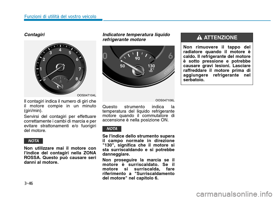 Hyundai Kona 2018  Manuale del proprietario (in Italian) 3-46
Funzioni di utilit