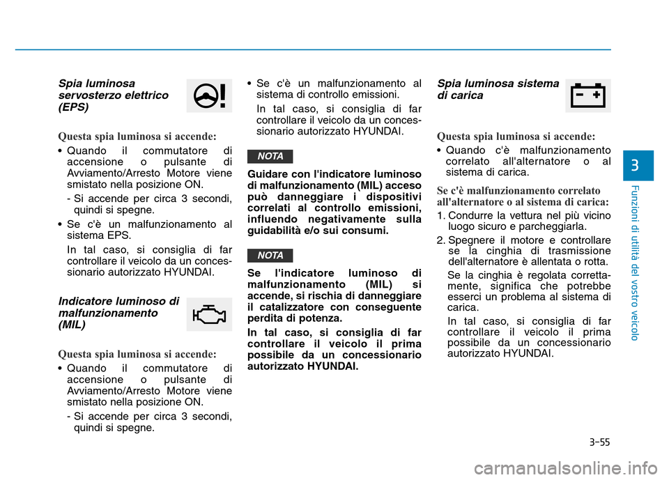 Hyundai Kona 2018 Manuale del proprietario (in Italian) 3-55
Funzioni di utilit Hyundai Kona 2018 Manuale del proprietario (in Italian) 3-55
Funzioni di utilit