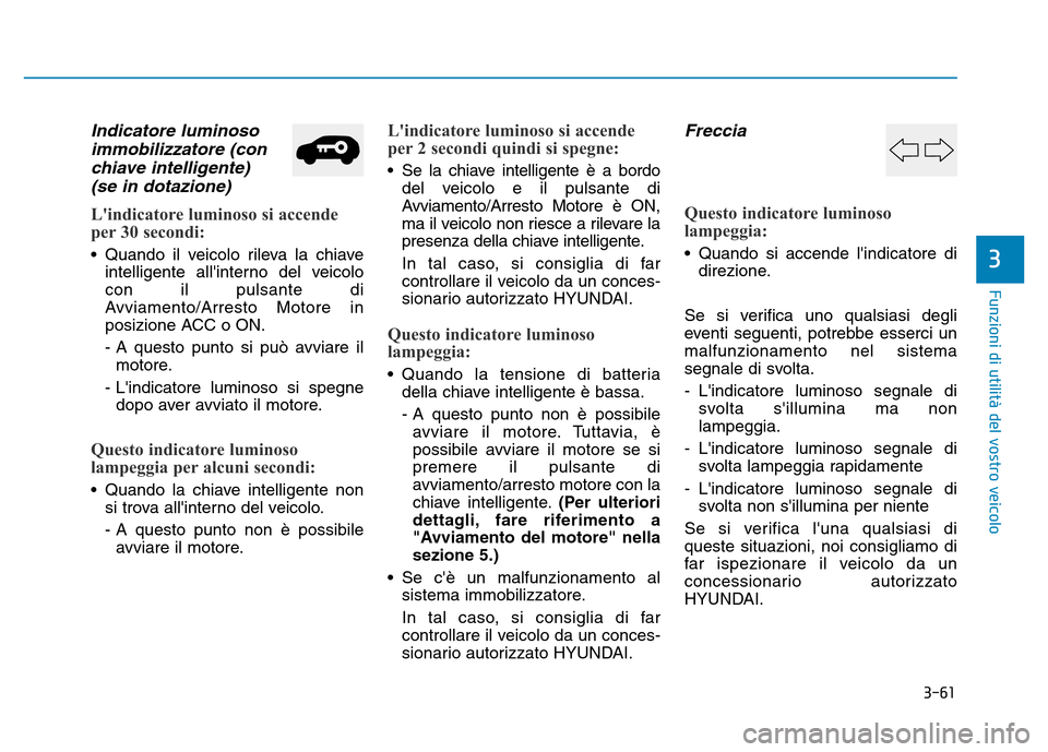 Hyundai Kona 2018  Manuale del proprietario (in Italian) 3-61
Funzioni di utilit