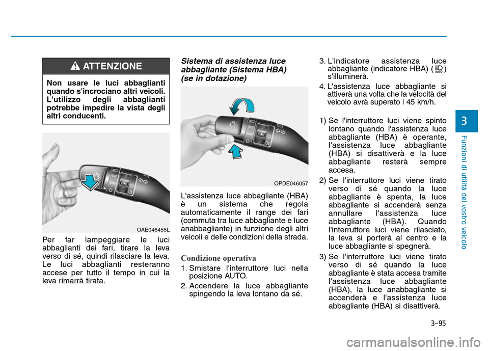Hyundai Kona 2018 Manuale del proprietario (in Italian) 3-95
Funzioni di utilit Hyundai Kona 2018 Manuale del proprietario (in Italian) 3-95
Funzioni di utilit