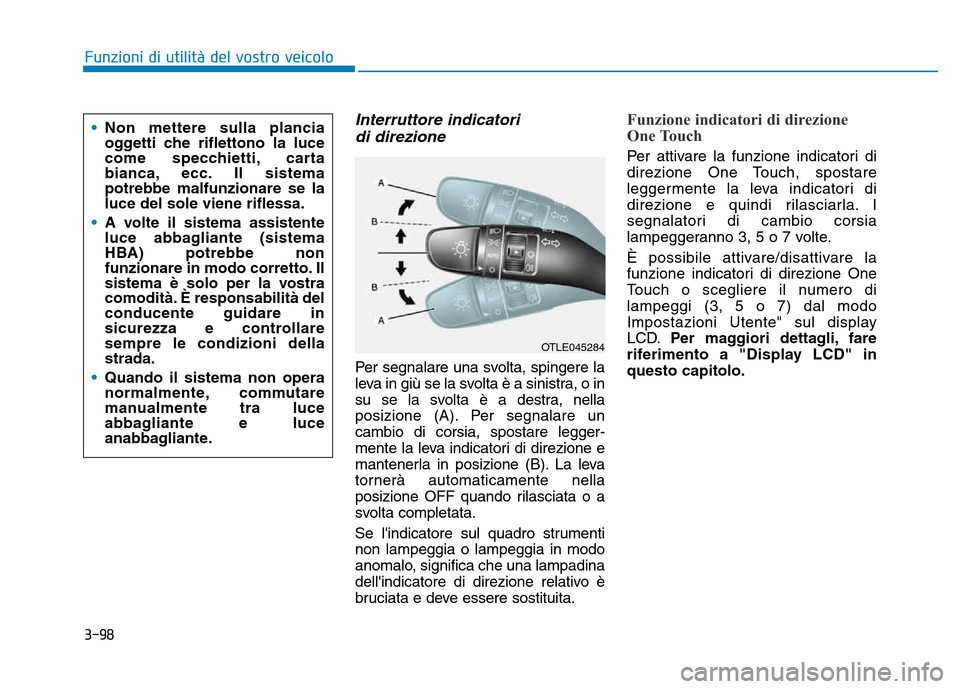 Hyundai Kona 2018 Manuale del proprietario (in Italian) 3-98
Funzioni di utilit Hyundai Kona 2018 Manuale del proprietario (in Italian) 3-98
Funzioni di utilit