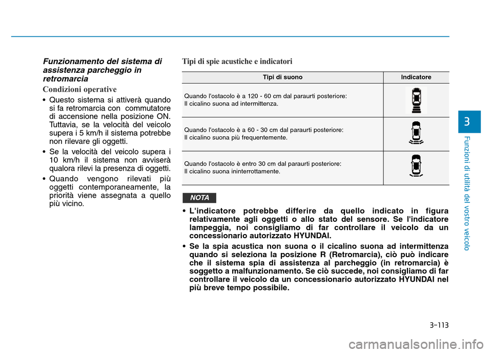 Hyundai Kona 2018 Manuale del proprietario (in Italian) 3-113
Funzioni di utilit Hyundai Kona 2018 Manuale del proprietario (in Italian) 3-113
Funzioni di utilit