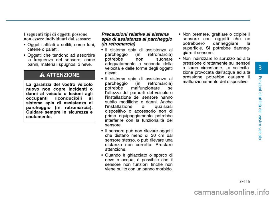 Hyundai Kona 2018 Manuale del proprietario (in Italian) 3-115
Funzioni di utilit Hyundai Kona 2018 Manuale del proprietario (in Italian) 3-115
Funzioni di utilit