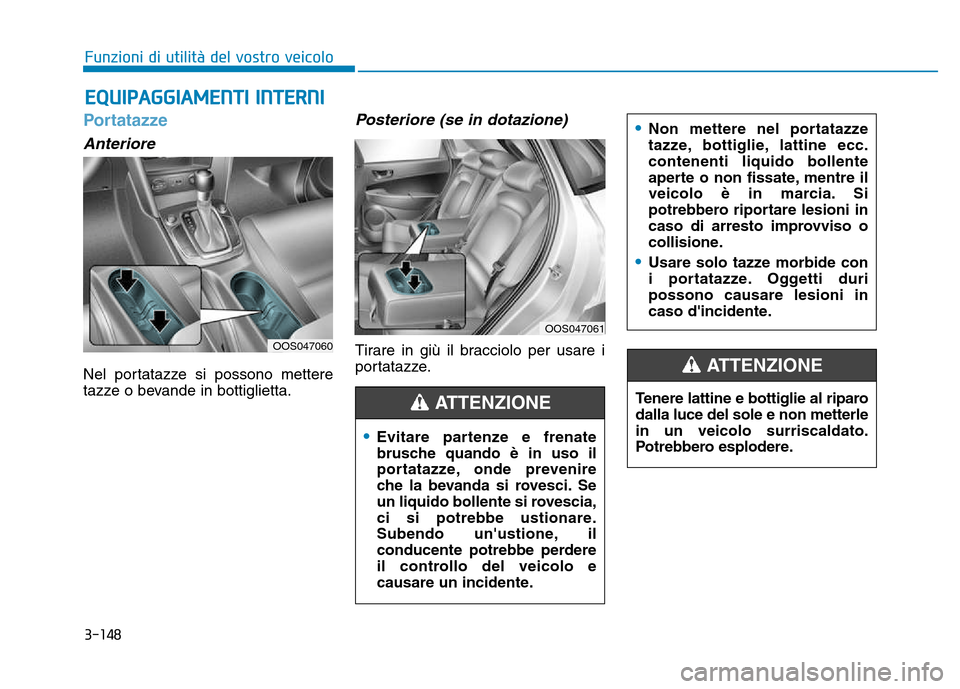 Hyundai Kona 2018 Manuale del proprietario (in Italian) 3-148
Funzioni di utilit Hyundai Kona 2018 Manuale del proprietario (in Italian) 3-148
Funzioni di utilit